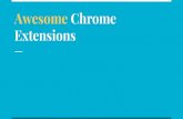 Awesome Chrome Extensions - laike9m.github.io Chrome Extensions!.pdf · Awesome Chrome Extensions. Checker PLUS Gmail/Calendar. Vimium The Hacker's Browser. Vimium provides keyboard
