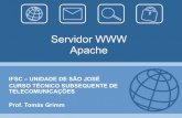 Servidor WWW Apache · Servidor Apache • O Apache é um servidor Web extremamente configurável, robusto e de alta performance desenvolvido por uma equipe de voluntários (conhecida