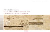 Richtlinien für Bauhistorische Untersuchungen - bda.gv.at · Im Jahr 2014 hat das Bundesdenkmalamt die österrei chischen „Standards der Baudenkmalpflege“ veröffent licht. Diese