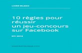 10 règles pour réussir un jeu-concours sur Facebook...10 règles pour réussir un jeu-concours sur Facebook 07/ 2014 LIVRE BLANC Livre Blanc proposé par Kontest - 2 Introduction