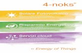 Catalogo 4-noks IT · Energy of Things. 4-noks progetta e sviluppa sistemi elettronici per il monitoraggio, il controllo ed il risparmio di energia. ... dati sono trasmessi localmente
