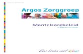 Mantelzorgbeleid - Argos Zorggroep · 1.3.1 relatie met visie Argos Zorggroep 4 1.3.2 uitwerking visie 4 1.4 Landelijke ontwikkelingen 6 1.4.1 Toekomstagenda informele zorg en ondersteuning