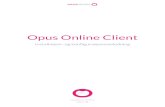 Opus Online Client€¦ · Sida 4 av 21 Konfigurasjon – Web > Klinikker Her legger du til klinikkene og behandlerne som skal kunne publisere sin timebok til e-timeboken. 1. Klikk
