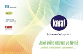 Jaké zvíře chovat ve ﬁ rmě - Informační systém KARAT · 2017. 11. 7. · Představujeme Vám informační systém KARAT 5 Dvacet způsobů jak zlepšit chod Vaší společnosti