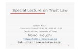 Special Lecture on Trust Law - UTokyo OpenCourseWare · trust, Trust Law itself has possessed an aspect of a strongly regulatory character just like an occupation law. However, the