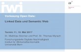 Vorlesung Open Data: Linked Data und Semantic Web · Vorlesung Open Data: Linked Data und Semantic Web Termin 11, 10. Mai 2017 . Dr. Matthias Stürmer und Prof. Dr. Thomas Myrach.