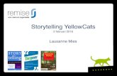 YellowCats Storytelling€¦ · De kracht van verhalen Verhalen maken concreet wat abstract is Verhalen maken het mogelijk om emotie in een proces een plek te geven Verhalen verbinden