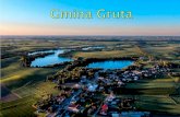 Prezentacja programu PowerPoint - Gmina Gruta · 2019. 2. 19. · Gmina Gruta to region usytuowany w centrum powiatu grudziądzkiego,w obrębieWysoczyzny Chełmińskiej. Przez gminęprzebiega