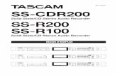SS-CDR200 series - Tascam · SS-CDR200 Solid State/CD Stereo Audio Recorder SS-R200 SS-R100 Solid State/CD Stereo Audio Recorder D01155481E MODE D'EMPLOI F_SS-CDR200_vE.indb 1 07/06/15