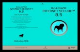 BULLGUARD INTERNET SECURITY 8.5 INTERNET SECURITY 8 · BullGuard Internet Security 8.5 tilbyder udvidet sikkerhed, større anvendelighed og bedre ydelse Bullguard Internet Security