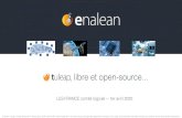 , libre et open-source...Libre et open-source... et gratuit? Enalean ® , Tuleap ® , Tuleap Enterprise TM , Tuleap Open ALM ® , Open ALM TM , Open Roadmap TM , sont des marques enregistrées