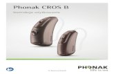 Phonak CROS B€¦ · pokazanymi na następnej stronie. Zwróć uwagę na kształt aparatu słuchowego i obecność regulatora głośności. Urządzenie Phonak CROS jest przeznaczone