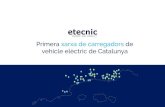 vehicle elèctric de Catalunya Primera xarxa de carregadors de · Mitjançant l’ús de les estacions de recàrrega d’ETECNIC s’han pogut subministrar un total de478.679,567kWh.