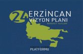24ERZİNCAN - Kentsel Strateji · 2017. 2. 27. · “Erzincan Vizyon Planı” Kentsel Strateji tarafından geliştirilen kapsam ve içerik çerçevesinde, A. Faruk Göksu ve Sıla