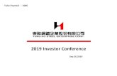 2019 Investor Conference±鋼法說會英文... · (Expressed in Millions of New Taiwan Dollars) 2019 2018 Cash at beginning of period 1,097.98 1,020.46 Cash flows from operating