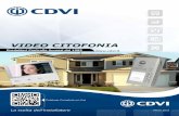 VIDEO CITOFONIA - CDVI Italia · MONITOR DX-71W/D7 Monitor da 7.0” pollici Display TFT semplice, moderno & design elegante. Touch screen da 7 “, menù e programmazione veloce.