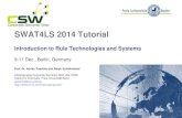 SWAT4LS 2014 Tutorial · Agenda Theory Difference Rule-based Knowledge Representation and Logic Programming vs. Ontological KR and Description Logics Example for Platform-Specific