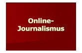 Online- Journalismussusanne-schwab.de/.../download_2_scripte_1/orig/Online-Journalism… · Online-Journalismus (auch Onlinejournalismus) ist Journalismus im Internet: Webjournalismus(multimediale
