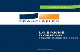 LA BANNE HORIZON - Fenêtres Consulting 92 · 2019. 3. 18. · LA BANNE HORIZON - documentation technique 2 ESTHÉTIQUE Compact, le store banne Horizon FRANCIAFLEX offre, une fois