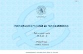 Rahoitusmarkkinat ja rahapolitiikka...2011/04/12  · I. Rahoitusmarkkinat ja rahapolitiikka Erkki Liikanen SUOMEN PANKKI | FINLANDS BANK | BANK OF FINLAND Kansainvälinen taloustilanne