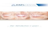 … Our Satisfaction is yours - BMS Dental...Prof. Teeth Whitening Line Legne Prof. de Blanch. des Dentes BMS White 38% 38 BMS Home Whitening 39 Filling Materials Matériau pour obturation
