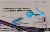 BMW Museum Parkmöglichkeiten in der BMW Welt. Percussion ... · BMW Museum Freude am Fahren Einlass: ab 20.00 Uhr Konzertbeginn: 21:00 Uhr Eintritt: 20,00 Euro Kartenvorverkauf:
