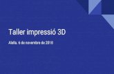Taller impressió 3D - Alella · 2019. 1. 14. · Tecnologies d’impressió FDM - FFF La impressores per extrusió són les més comuns i més utilitzades. Són conegudes a la comunitat