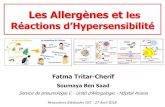 Les Allergènes et les Allergènes et RHS... · 2018. 5. 31. · Les Allergènes et les Réactions d’Hypersensibilité Fatma Tritar-Cherif Soumaya Ben Saad Service de pneumologie