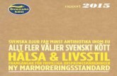 svensktkött.se | rapport flfiff2 SVENSKT KÖTT OCH KOCKARNA … · 2015. 6. 8. · Sverige är det enda land inom EU som inte ger dispens för slakt utan bedövning. Köttet och