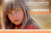 Illes Balears 2014...SUICIDIOS Illes Balears •Illes Balears es la 13ª comunidad por número de suicidios en España. •La media española registra una ratio hombres/mujeres de