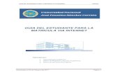 GUIA DEL ESTUDIANTE PARA LA MATRICULA VIA INTERNETintranet.unjfsc.edu.pe/DOCUMENTOS/MANUALES/Guia_Alumno.pdf · 2017. 3. 1. · GUIA DEL ESTUDIANTE PARA LA MATRICULA VIA INTERNET