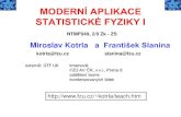 MODERNÍ APLIKACE STATISTICKÉ FYZIKY Ikotrla/vyuka/TMF049/presentace/uvodMA14.pdf · přednášky mk na Útf modernÍ aplikace statistickÉ fyziky i tmf049, 2/0 zk - zs modernÍ
