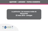 AQUITAINE – LIMOUSIN – POITOU-CHARENTES 22 mars 2016 ...€¦ · Le patrimoine : les nouveaux modes de découvertes 22 mars 2016 - Limoges. AQUITAINE – LIMOUSIN – POITOU-CHARENTES