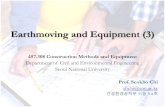 Earthmoving and Equipment (3)ocw.snu.ac.kr/sites/default/files/NOTE/11113.pdf · 2018. 1. 30. · 457.308 Construction Methods and Equipment Dozers •Pushing, Land clearing, Ripping