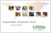 Assemblée Générale 2010 - Groupe Casino · 2018. 11. 9. · ASSEMBLEE GENERALE 2010 7 FP/LP : EXPANSION SOUTENUE EN 2009 Stabilité des ventes de Franprix à magasins comparables