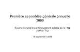 Première assemblée générale annuelle 2009Première assemblée générale annuelle 2009 Régime de retraite par financement salarial de la FTQ (RRFS-FTQ) 15 septembre 2009. 2 Ordre