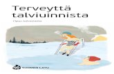 Terveyttä talviuinnista - Suomen Latu · 2014. 11. 28. · Talviuintia harrastavat entistä enemmän myös nuoret ja miehet ja se on yleis-tynyt erityisesti kaupunkilaisten keskuudessa.