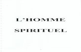 L'HOMME SPIRITUEL - Eglise du Flambeau De Grâceleflambeaudegrace.fr/.../2019/03/Lhomme-spirituel.pdf · Ne soyons pas durs : un homme spirituel n'a pas le droit d'être dur dans