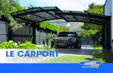 LE CARPORT · 2020. 2. 4. · à votre maison. Le Carport s’adapte à vos envies et répond à vos besoins Avec votre Carport, vos rêves sont à l’abri Abritez votre voiture