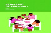 SEMINÁRIO INTEGRADOR I · 2019. 6. 13. · Seminário integrador I [recurso eletrônico] / Janaína Balk Brandão, Gisele Martins Guimarães. – Santa Maria, RS : UFSM, NTE, 2018.