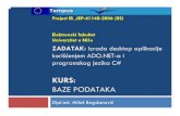 KURS - midusware.files.wordpress.com€¦ · KURS: BAZE PODATAKA Dipl.inž. Miloš Bogdanović . ADO.NET Direktan pristup podacima korišćenjem ADO.NET-a Redosled operacija: Kreirati