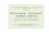 Étienne Parent 1802-1874 Biographie, textes et bibliographie …classiques.uqac.ca/.../Etienne_Parent/Etienne_Parent.docx  · Web view2020. 6. 13. · Joseph-Guillaume BARTHE, Souvenirs