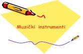 Muzički instrumentiosonh.edu.ba/.../MUZIČKA-KULTURA-Muzički-instrumenti-.pdfINSTRUMENTI 1.INSTRUMENTI SA ŽICAMA 2.DUHAČKI INSTRUMENTI DRVENI I LIMENI 3.UDARALJKE 4.INSTRUMENTI