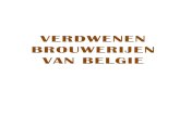 VERDWENEN BROUWERIJEN VAN BELGIE · 2012. 7. 18. · ‘Bieren en Brouwerijen van België’ bespraken. Maar deze 217 vormen slechts een beperkt deel van het aantal verdwenen brouwerijen