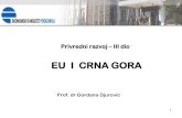 EU I CRNA GORA · 2017. 12. 13. · konditorski proizvodi, neke vrste bezalkoholnih i alkoholnih pića, pivo, duvanski proizvodi. LISTA 3 – najosjetljiviji poljoprivredni proizvodi