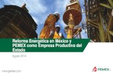 Reforma Energética en México y PEMEX como Empresa ... · Reforma Energética Reforma Constitucional Legislación Secundaria •El 20 de diciembre de 2013 fue publicada la Reforma