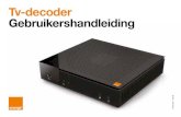 Tv-decoder Gebruikershandleiding - Orange · 2019. 1. 28. · 4.2 Eerste installatie van de tv-decoder De installatie van je tv-decoder wordt verzorgd door je Orange-installateur.