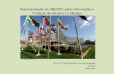 Apresentação do PowerPoint...UNESCO promove reuniåo de especialistas para preparaçåo de documento final. Participaçåo de 70 países. Maio de 2015. ... promoçåo de museus e