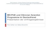 MD/PhD und Clinician Scientist Programme in Deutschland ... · Präsentation der Umfrageergebnisse Prof. Esther von Stebut -Borschitz DFG Symposium „Clinician Scientist: Strukturierte