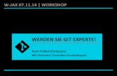 WERDEN&SIE&GIT&EXPERTE!& - Nils Hartmann · 2020. 6. 5. · W"JAX&07.11.14&|&WORKSHOP& WERDEN&SIE&GIT&EXPERTE!& René&Preißel( eToSquare) Nils&Hartmann&(Techniker&Krankenkasse)&